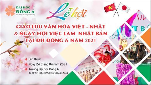 Lễ hội giao lưu văn hóa Việt – Nhật và ngày hội việc làm Nhật Bản 2021 lần thứ 6 diễn ra tại trường Đại học Đông Á - Đà Nẵng. (Ảnh: trích dẫn từ Stayhappening.com